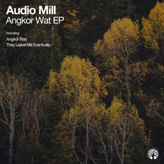 [ETREE314] Audio Mill - Angkor Wat EP