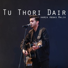 Tu Thori Dair