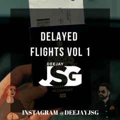 DELAYED FLIGHTS VOL 1 - DEEJAY JSG (VELLY BHANGRA MASHUP)