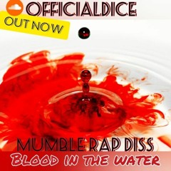 B-I-T-W (Blood In The Water) MUMBLE RAP DISS- DICE