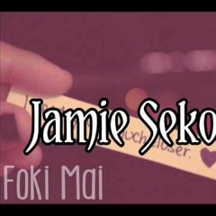 Jamie Sekona- Foki Mai feat. Dj Simz