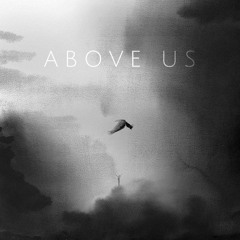 Above Us (incomplete)
