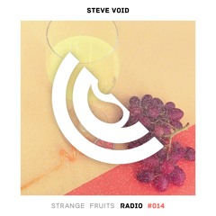 Steve Void - Strange Fruits Radio #014 🍉