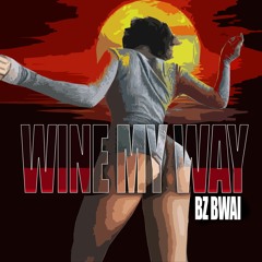 BZ Bwai - Wine My Way