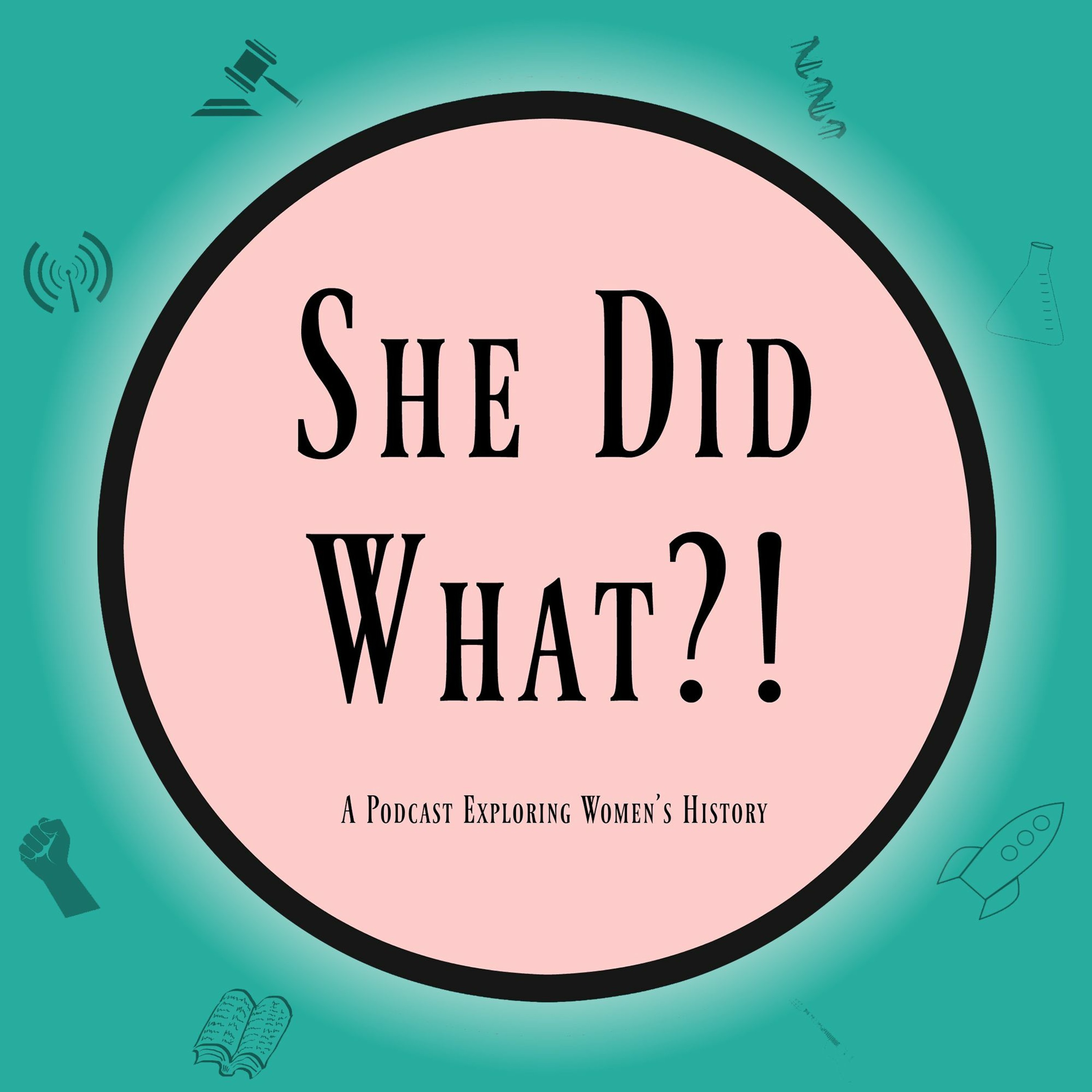 She Did What?! Podcast