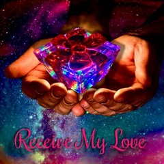 RECEIVE MY LOVE