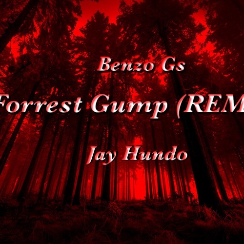 Forrest Gump (Remix)- Benzo Gs X Jay Hundo