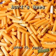 Burt's Bees (ft. Yodie)