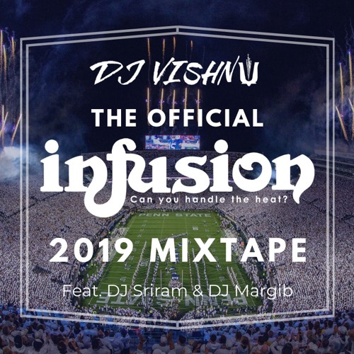 Official Infusion 2019 Mixtape (Feat. DJ Sriram and Margib)
