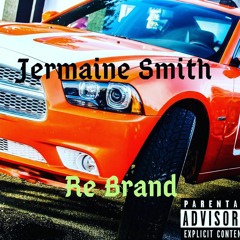 Jermaine Smith Re Brand Freestyle