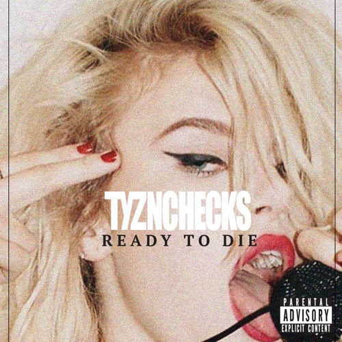TYZNCHECKS ft HOOk$ -Ready To Die-