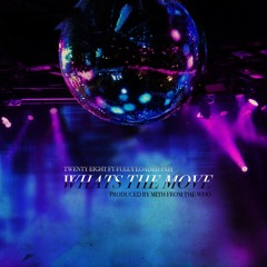 What's The Move Ft Fullyloadedpxpi