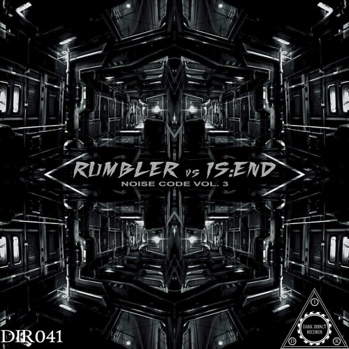 DIR041: Rumbler vs Is:end - Noise Code Vol. 3 by Dark Impact Records #2 | Free Listening on