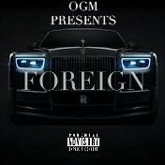 Foreign (Young$tatic/Reque/Huncho$@m)