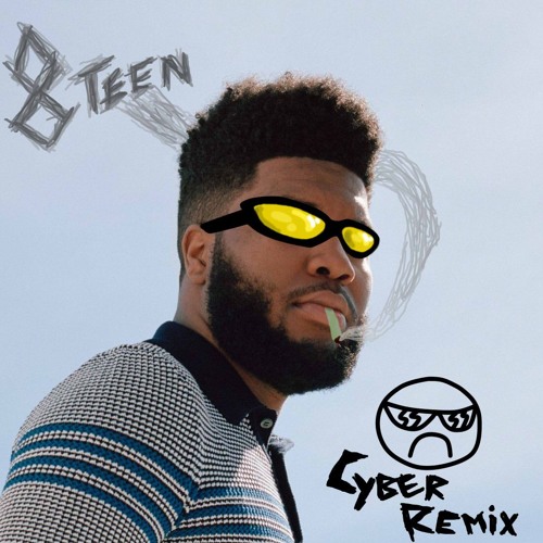 Khalid - Com 8TEEN eu vo fuma maconha (Cyber Remix)