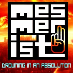 Mesmerist - Drowning In An Absolution (Original Mix) [2015]