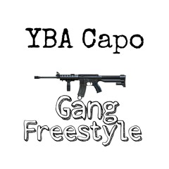 YBA Capo - Gang Freestyle ( Prod . By RXNEY )