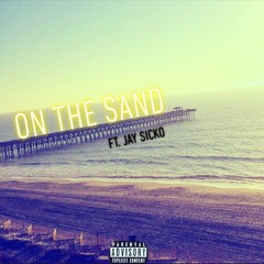 On the sand Ft. Jay Sicko (Prod. by play dead)