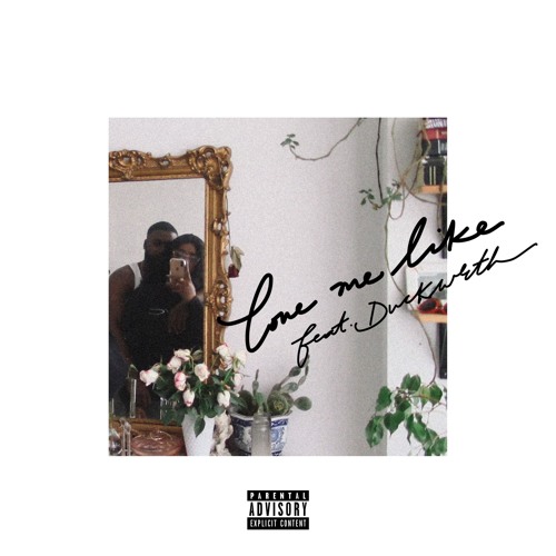 Love Me Like (feat. DUCKWRTH) [prod. by Lawrence Mace]