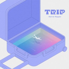 Native Rapper - TRIP [Official Teaser]