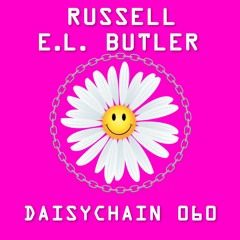 Daisychain 060 - Russell E.L. Butler