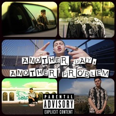 Another Day, Another Problem (PROD. Broke Boi)