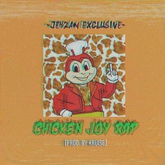 CHICKEN JOY RAP (PROD. KRUISE)