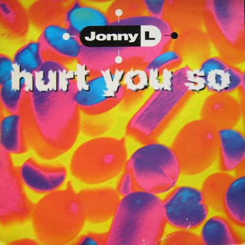 Jonny L - Hurt You So