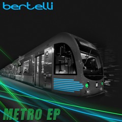 Bertelli - Metro (Original Mix)