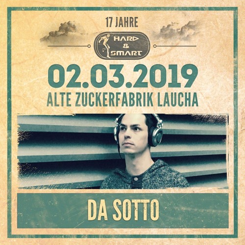 Da Sotto@17Jahre Hard&Smart Zuckerfabrik Laucha 02.03.2019