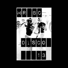 Mr. Bc - Disco 13