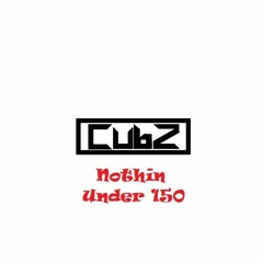 Nothin Under 150