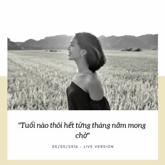 Còn tuổi nào cho em - Live version - LYN
