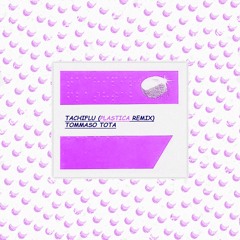 Tommaso Tota - Tachiflu (PLASTICA remix)