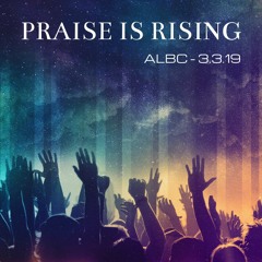 Praise Is Rising - ALBC (feat Rachel-Yvonne McIntosh)