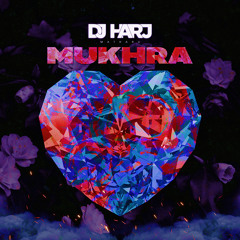 DJ HARJ MATHARU - MUKHRA