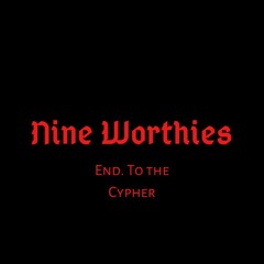 Nine Worthies (End. To The Cypher)