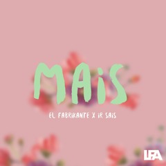 El Fabrikante Ft. Ir Sais - Mais