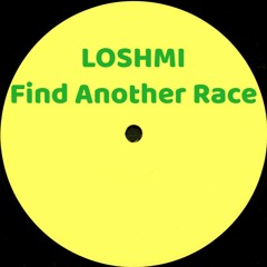 Loshmi - Find Another Race - Free Download