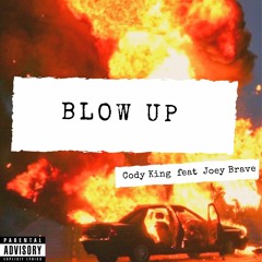Cody King - Blow Up (feat. Joey Brave)
