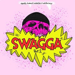 Nasty Babe - Rubbish - Whiteboy - Swagga 2