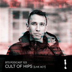 BTS Podcast 123 - Cult Of Hips [hardware based live act]