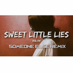 BÜLOW - Sweet Little Lies (Someone Else Remix)