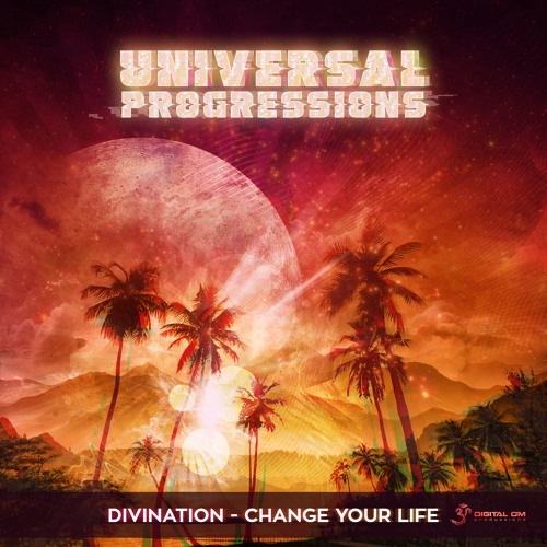 Divination - Change Your Life || Universal Progressions(OUT NOW on Digital Om!)