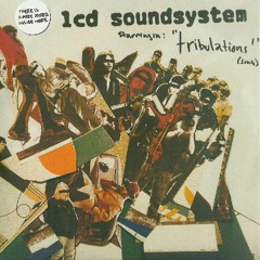 LCD Soundsystem - Tribulation (Navetse Bootleg)