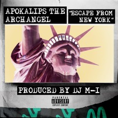 ESCAPE FROM NEW YORK - Apokalips The Archangel & DJ M1