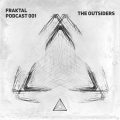 Fraktal Podcast 001 by The Outsiders