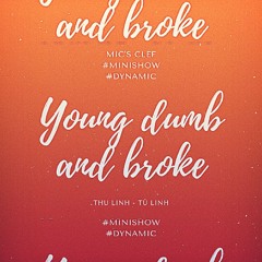 [ MIC's CLEF ] Young Dumb & Broke - Thu Linh x Tú Linh
