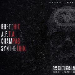 Synthethik @ Endzeit Label Night w// BrettHit // APTA // D.N.S // Champas