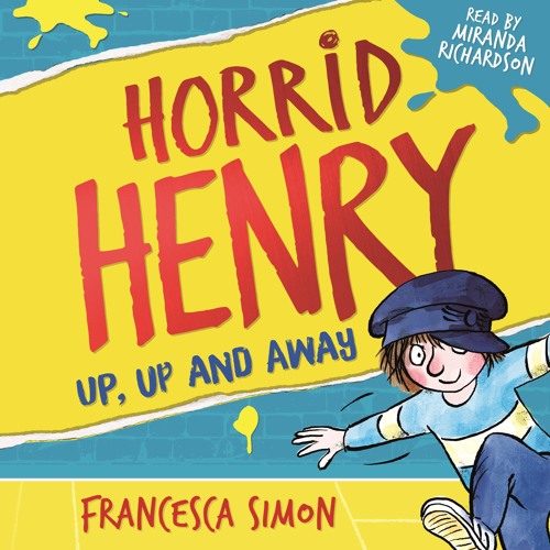 First Chapter Sneak Peek of  Horrid Henry: Up, Up and Away
